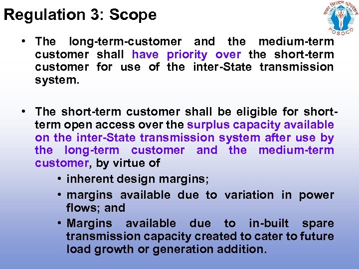 Regulation 3: Scope • The long-term-customer and the medium-term customer shall have priority over