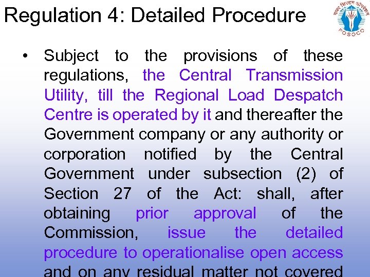 Regulation 4: Detailed Procedure • Subject to the provisions of these regulations, the Central