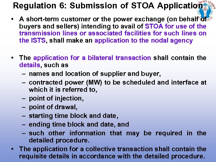 Regulation 6: Submission of STOA Application • A short-term customer or the power exchange