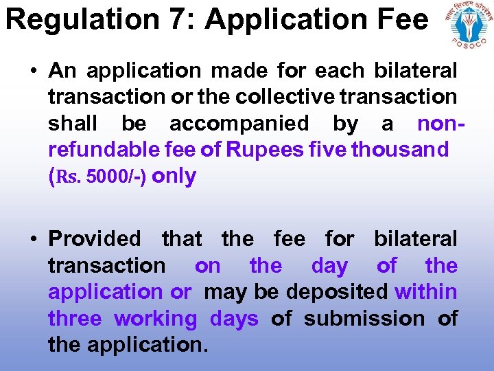 Regulation 7: Application Fee • An application made for each bilateral transaction or the