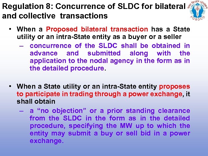 Regulation 8: Concurrence of SLDC for bilateral and collective transactions • When a Proposed