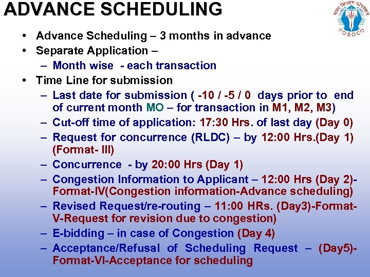 ADVANCE SCHEDULING • Advance Scheduling – 3 months in advance • Separate Application –