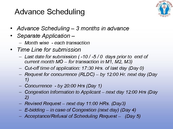 Advance Scheduling • Advance Scheduling – 3 months in advance • Separate Application –