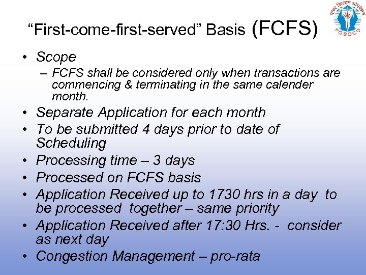 “First-come-first-served” Basis (FCFS) • Scope – FCFS shall be considered only when transactions are