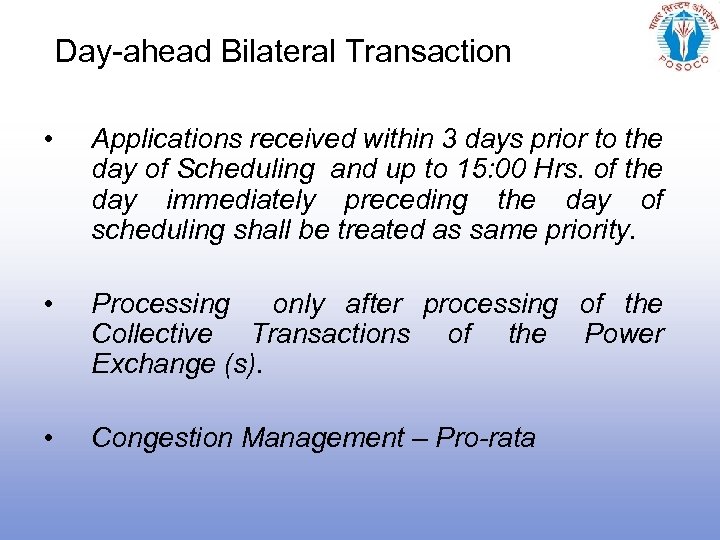 Day-ahead Bilateral Transaction • Applications received within 3 days prior to the day of