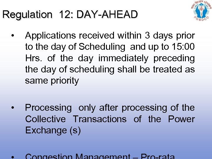 Regulation 12: DAY-AHEAD • Applications received within 3 days prior to the day of