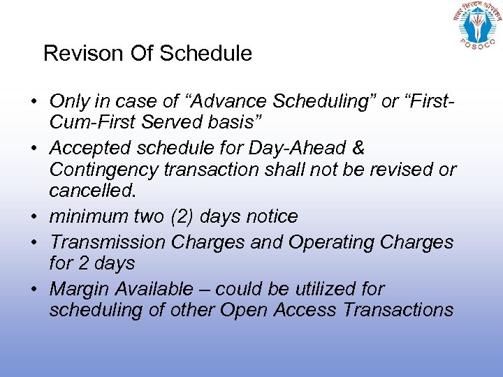 Revison Of Schedule • Only in case of “Advance Scheduling” or “First. Cum-First Served