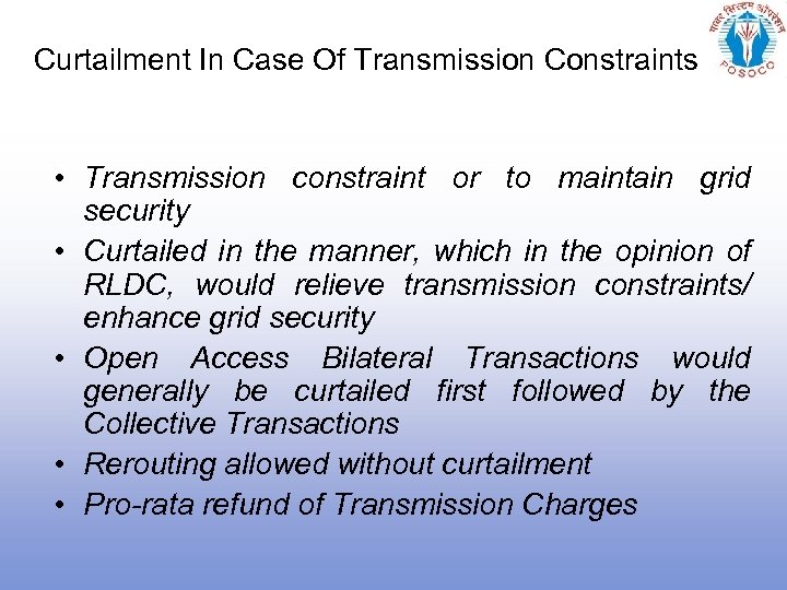 Curtailment In Case Of Transmission Constraints • Transmission constraint or to maintain grid security