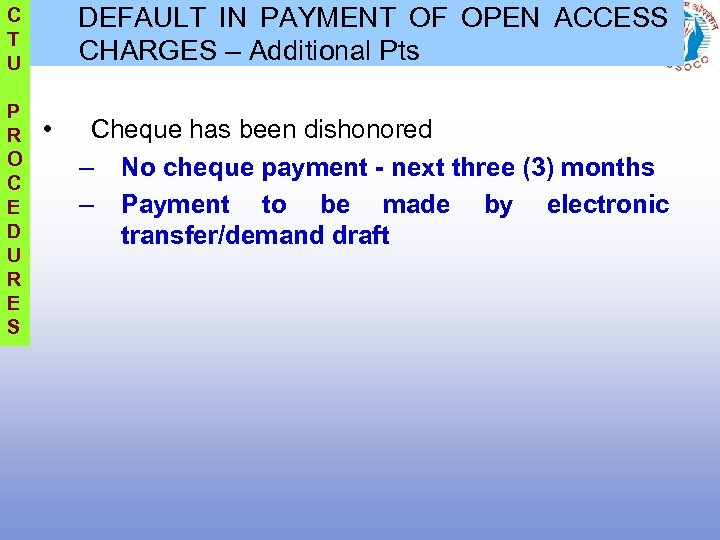 DEFAULT IN PAYMENT OF OPEN ACCESS CHARGES – Additional Pts C T U P