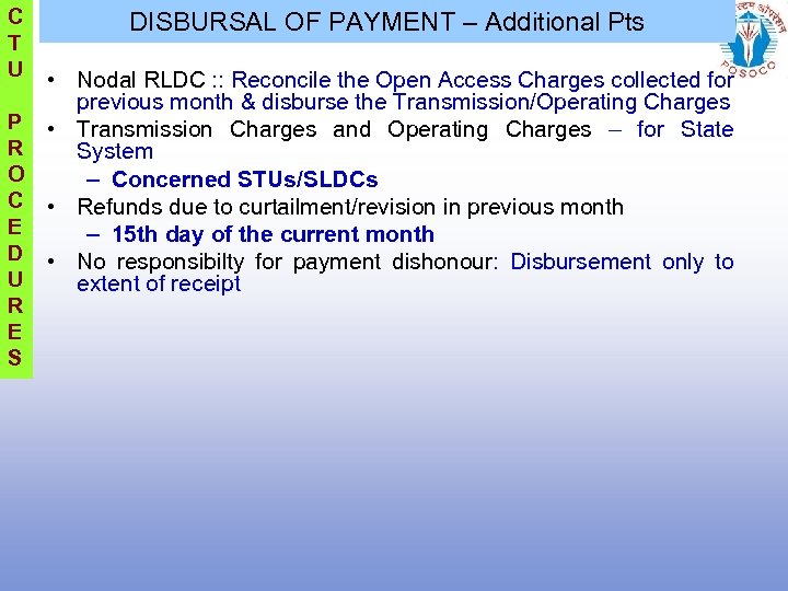 C T U DISBURSAL OF PAYMENT – Additional Pts • Nodal RLDC : :