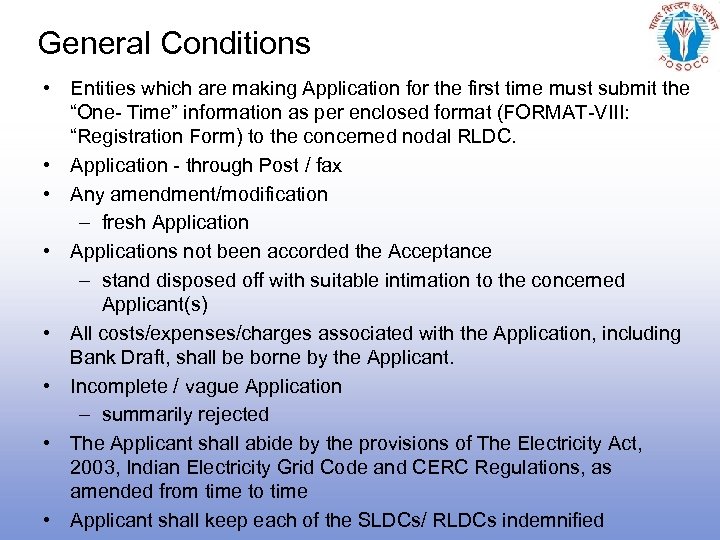 General Conditions • Entities which are making Application for the first time must submit