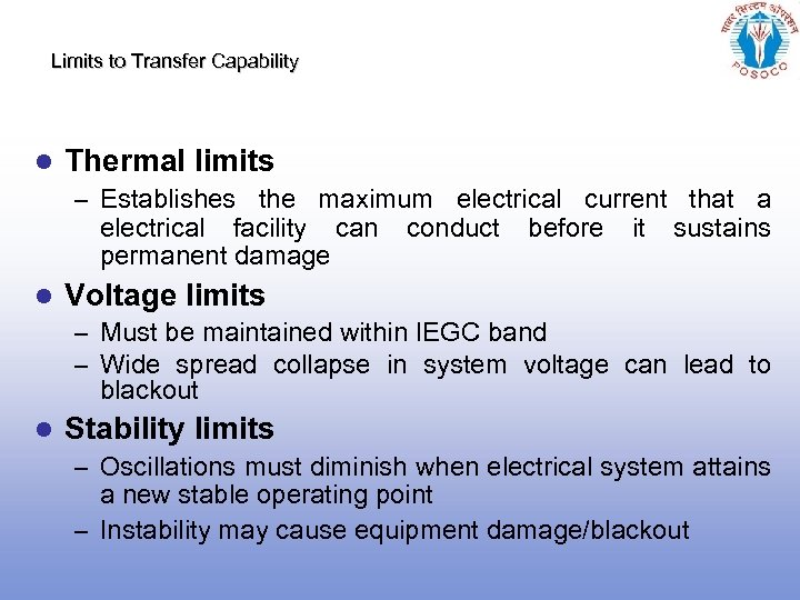 Limits to Transfer Capability l Thermal limits – Establishes the maximum electrical current that