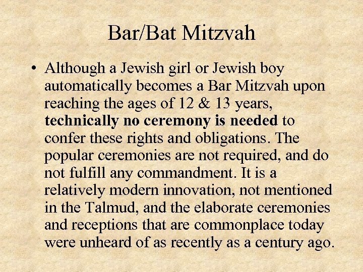 Bar/Bat Mitzvah • Although a Jewish girl or Jewish boy automatically becomes a Bar