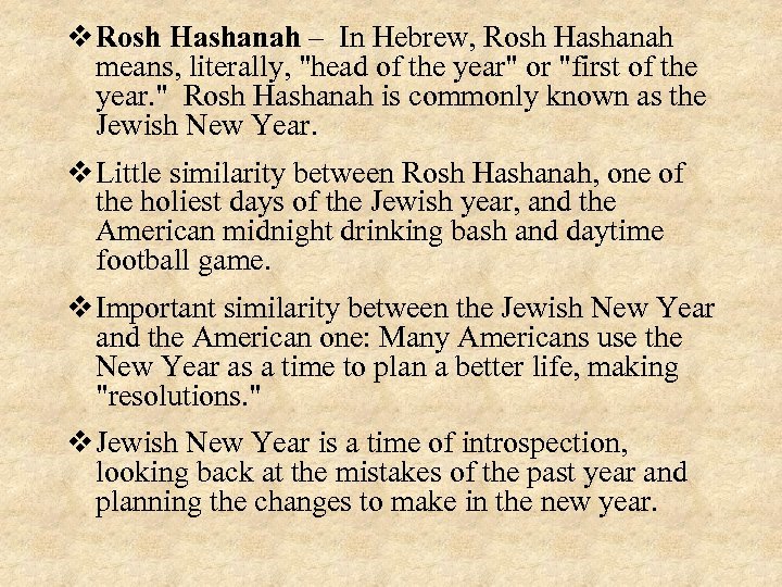 v Rosh Hashanah – In Hebrew, Rosh Hashanah means, literally, 