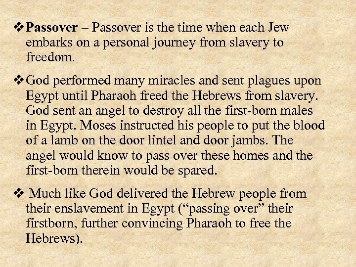 v Passover – Passover is the time when each Jew embarks on a personal