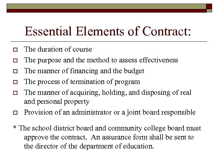 Essential Elements of Contract: o o o The duration of course The purpose and