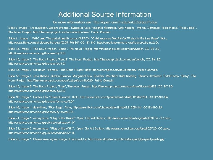 Additional Source Information for more information see: http: //open. umich. edu/wiki/Citation. Policy Slide 3,