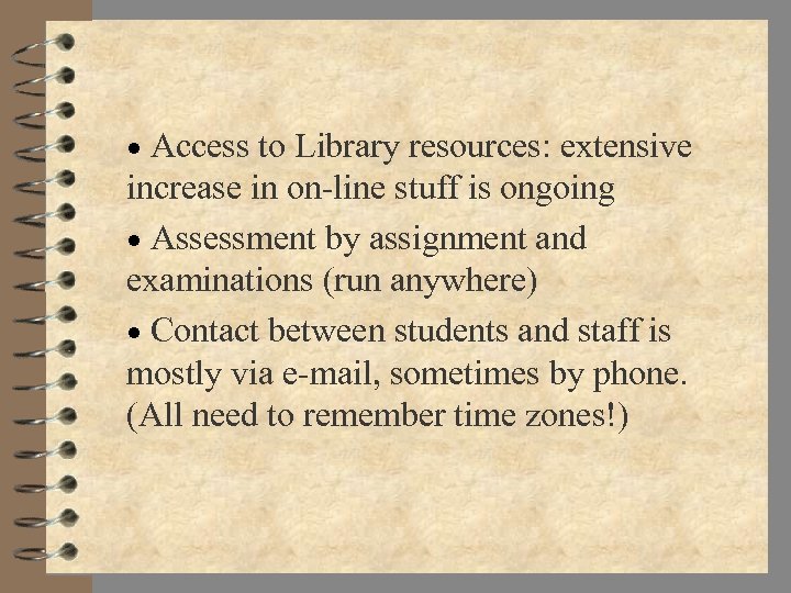 · Access to Library resources: extensive increase in on-line stuff is ongoing · Assessment