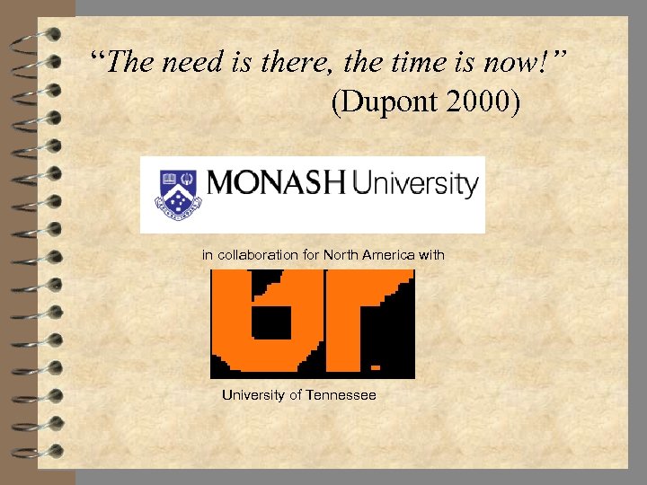 “The need is there, the time is now!” (Dupont 2000) in collaboration for North