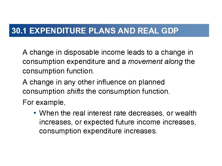 30. 1 EXPENDITURE PLANS AND REAL GDP A change in disposable income leads to