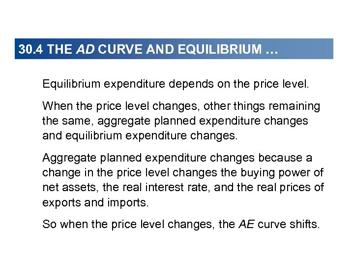 30. 4 THE AD CURVE AND EQUILIBRIUM … Equilibrium expenditure depends on the price
