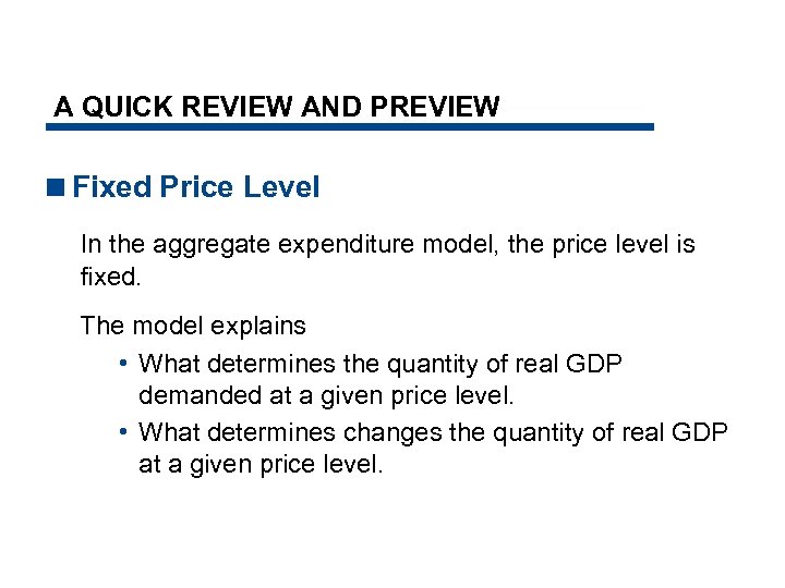 A QUICK REVIEW AND PREVIEW <Fixed Price Level In the aggregate expenditure model, the
