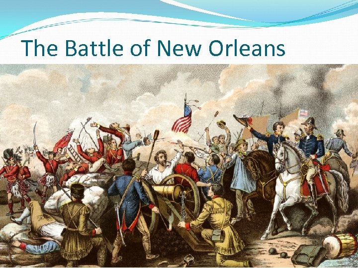 The Battle of New Orleans 