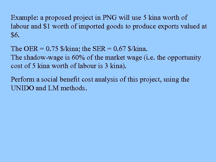 Example: a proposed project in PNG will use 5 kina worth of labour and