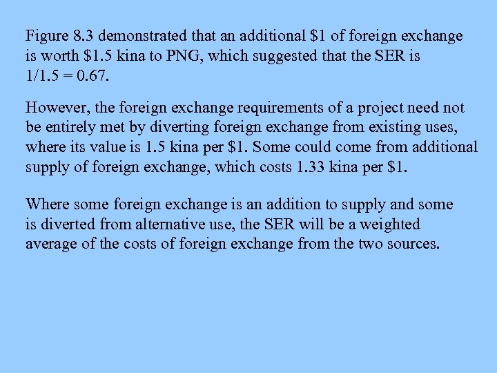 Figure 8. 3 demonstrated that an additional $1 of foreign exchange is worth $1.