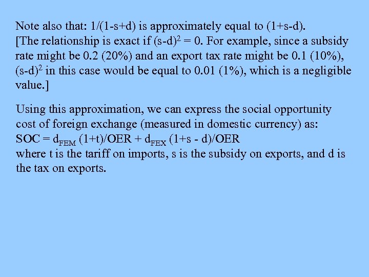 Note also that: 1/(1 -s+d) is approximately equal to (1+s-d). [The relationship is exact