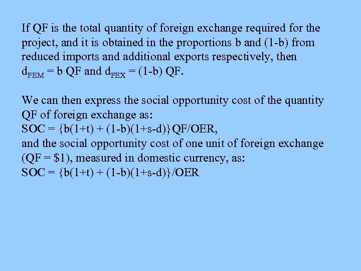 If QF is the total quantity of foreign exchange required for the project, and