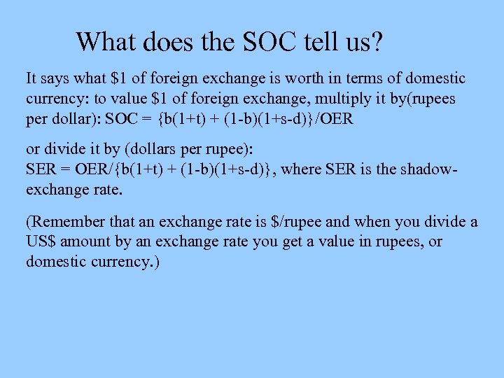 What does the SOC tell us? It says what $1 of foreign exchange is