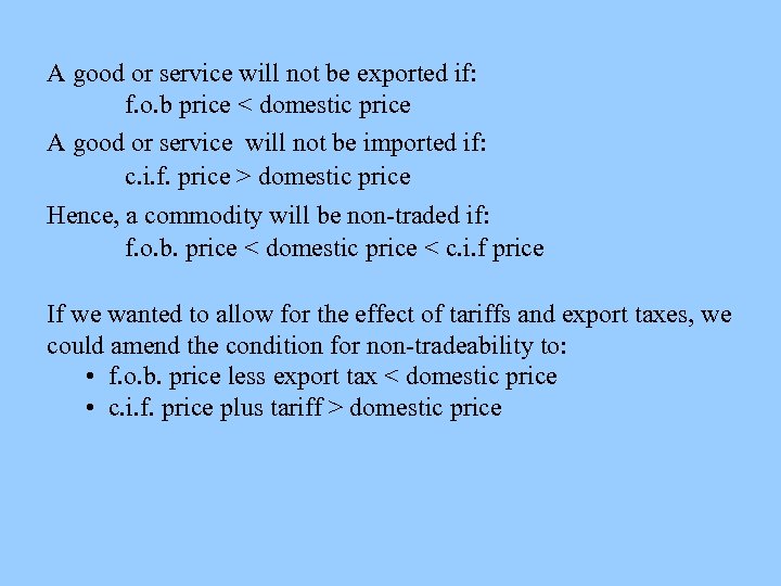 A good or service will not be exported if: f. o. b price <