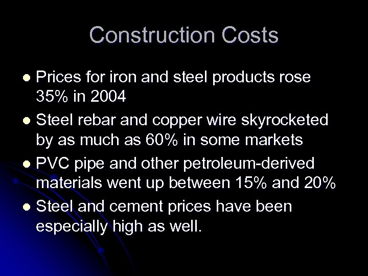 Construction Costs Prices for iron and steel products rose 35% in 2004 l Steel