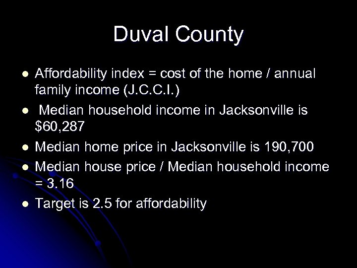 Duval County l l l Affordability index = cost of the home / annual