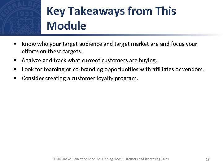 Key Takeaways from This Module § Know who your target audience and target market