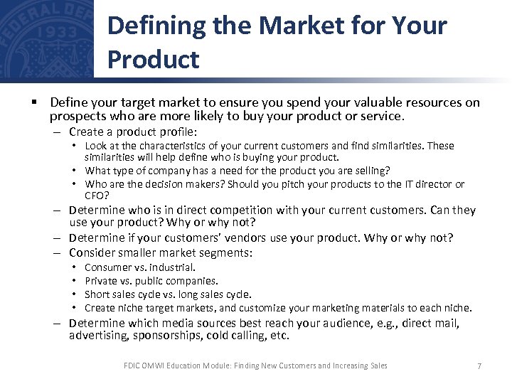 Defining the Market for Your Product § Define your target market to ensure you