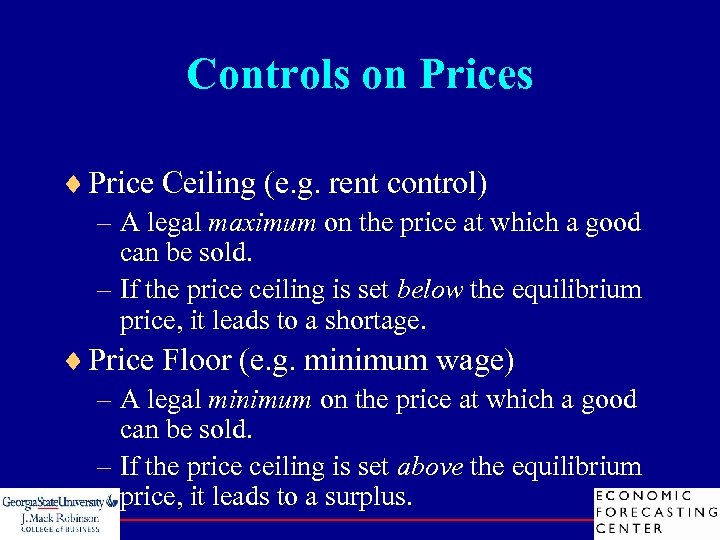 Controls on Prices ¨ Price Ceiling (e. g. rent control) – A legal maximum