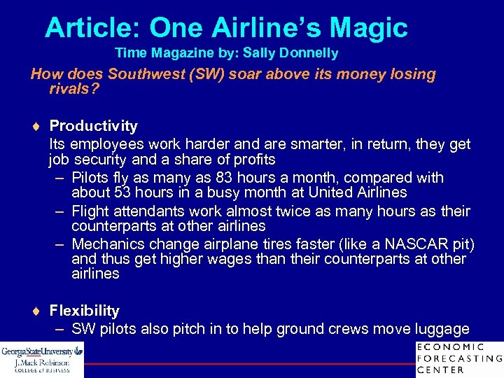 Article: One Airline’s Magic Time Magazine by: Sally Donnelly How does Southwest (SW) soar