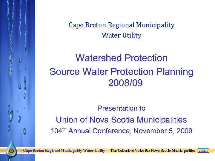 Cape Breton Regional Municipality Water Utility Watershed Protection Source Water Protection Planning 2008/09 Presentation