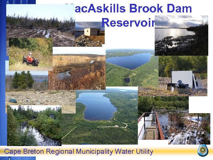 Mac. Askills Brook Dam Reservoir Cape Breton Regional Municipality Water Utility 