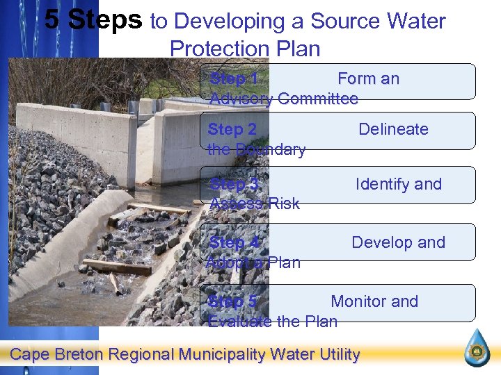 5 Steps to Developing a Source Water Protection Plan Step 1 Form an Advisory