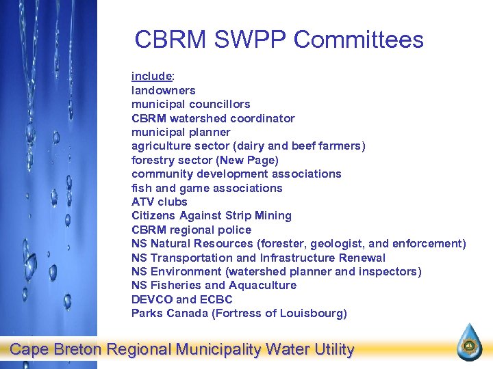 CBRM SWPP Committees include: landowners municipal councillors CBRM watershed coordinator municipal planner agriculture sector