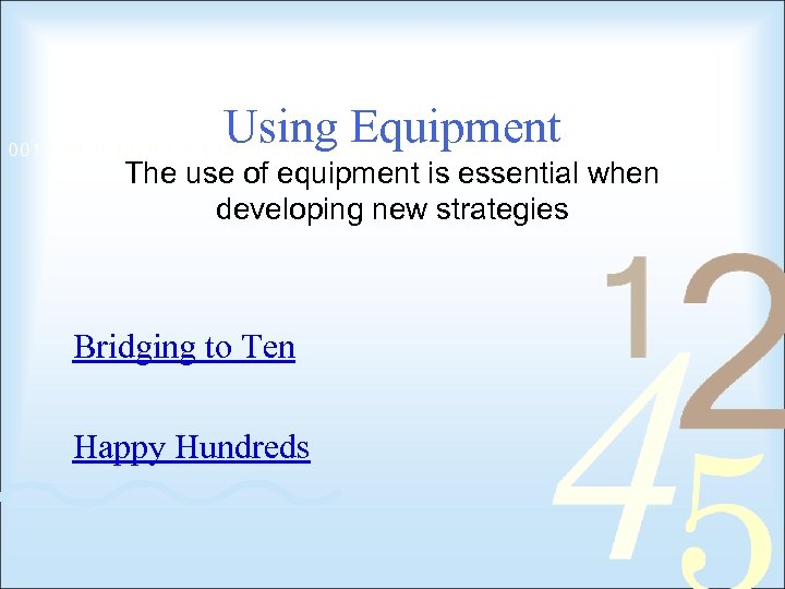 Using Equipment The use of equipment is essential when developing new strategies Bridging to