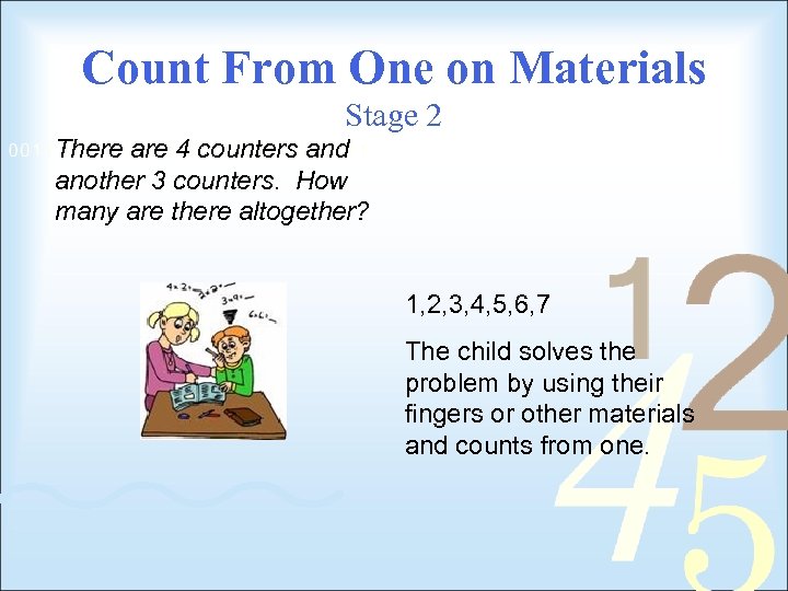 Count From One on Materials Stage 2 There are 4 counters and another 3
