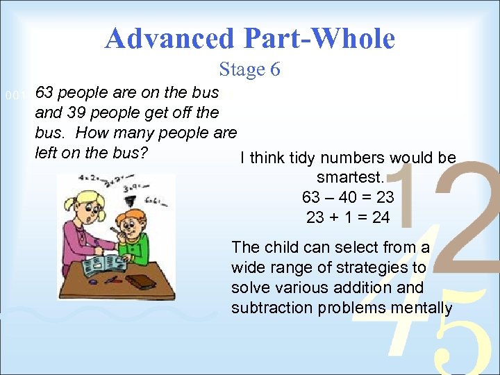 Advanced Part-Whole Stage 6 63 people are on the bus and 39 people get