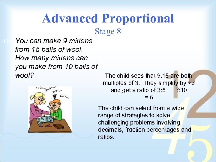 Advanced Proportional Stage 8 You can make 9 mittens from 15 balls of wool.