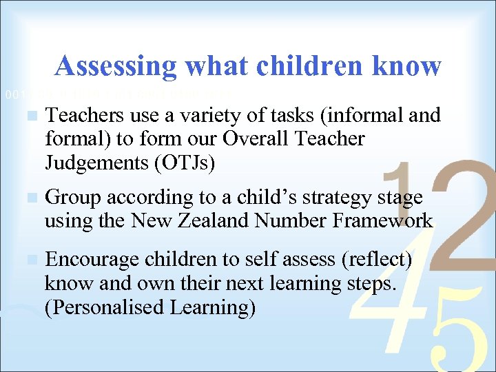 Assessing what children know n Teachers use a variety of tasks (informal and formal)