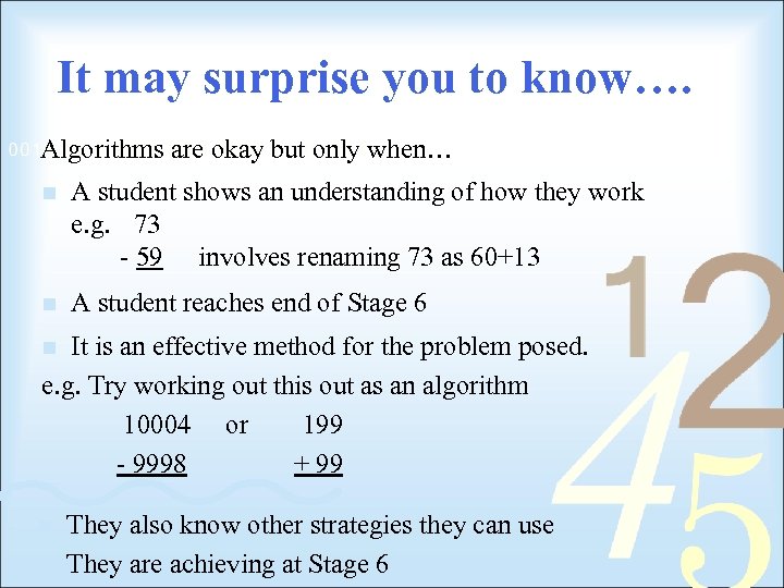 It may surprise you to know…. Algorithms are okay but only when… n A