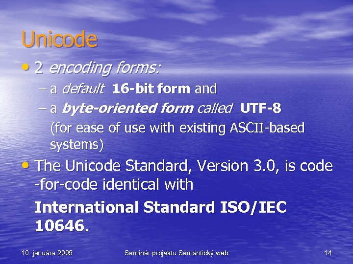 Unicode • 2 encoding forms: – a default 16 -bit form and – a